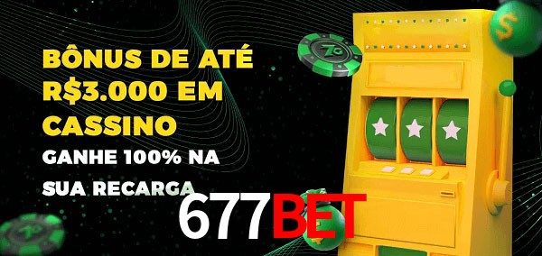 677Bet melhor bônus de depósito